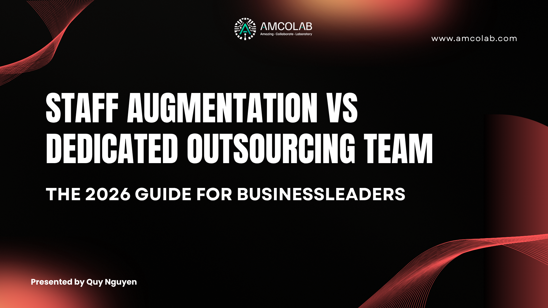 STAFF AUGMENTATION VS DEDICATED OUTSOURCING TEAM: THE 2026 GUIDE FOR BUSINESSLEADERS